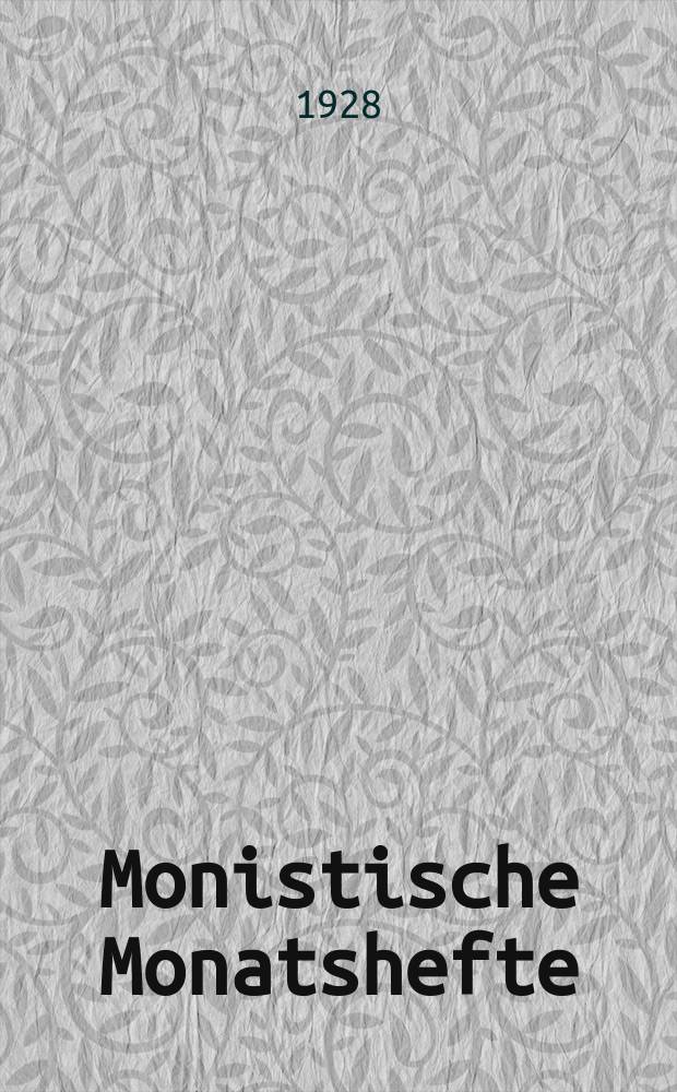 Monistische Monatshefte : Monatsschrift für wissenschaftliche Weltanschauung und Lebensgestaltung. Jg. 13 1928, Jan.
