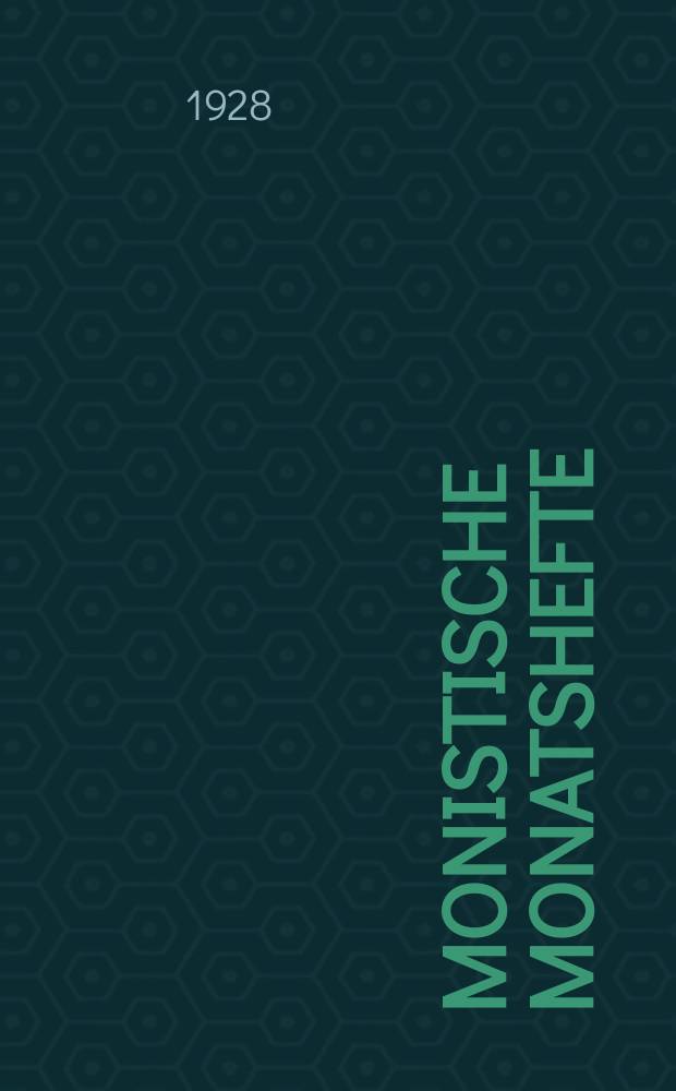 Monistische Monatshefte : Monatsschrift für wissenschaftliche Weltanschauung und Lebensgestaltung. Jg. 13 1928, Mai