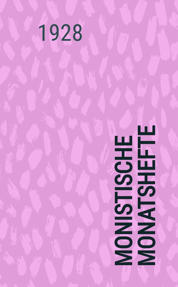 Monistische Monatshefte : Monatsschrift für wissenschaftliche Weltanschauung und Lebensgestaltung. Jg. 13 1928, Juli