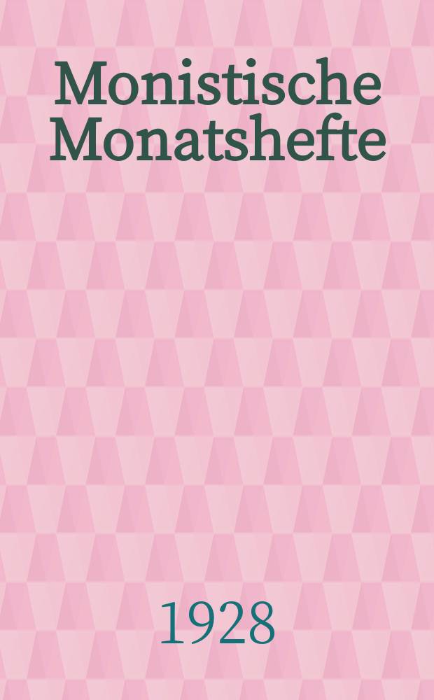 Monistische Monatshefte : Monatsschrift für wissenschaftliche Weltanschauung und Lebensgestaltung. Jg. 13 1928, Dez.