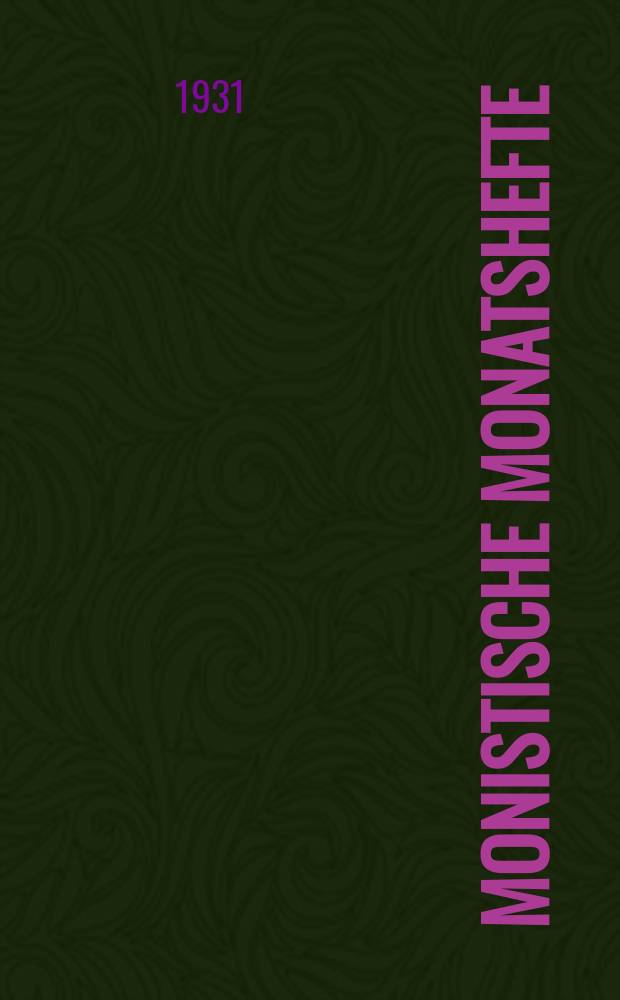 Monistische Monatshefte : Monatsschrift für wissenschaftliche Weltanschauung und Lebensgestaltung. Jg. 16 1931, Juli