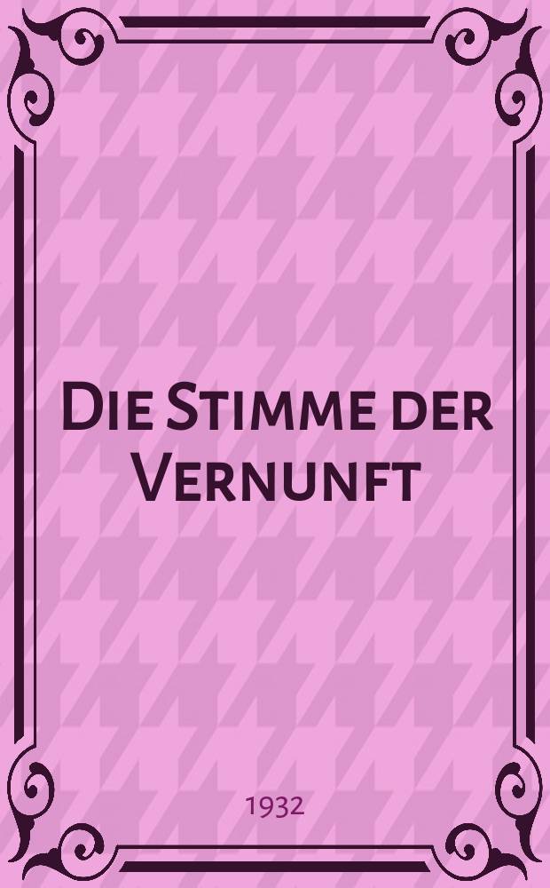 Die Stimme der Vernunft : Monatshefte für Wissenschaftliche Weltanschauung und Lebensgestaltung. Jg. 17 1932, № 9