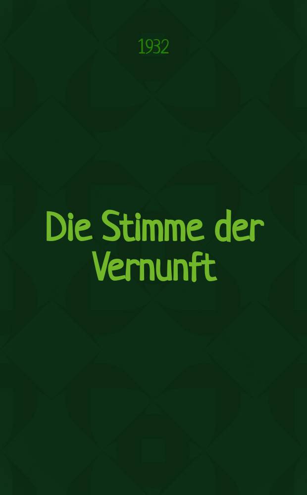 Die Stimme der Vernunft : Monatshefte für Wissenschaftliche Weltanschauung und Lebensgestaltung. Jg. 18 1933, № 2