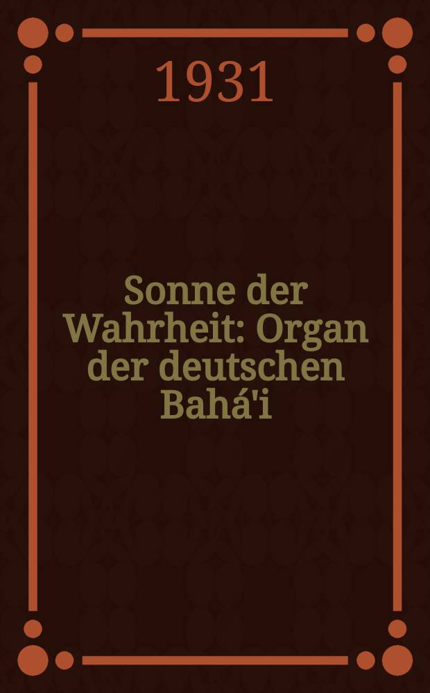 Sonne der Wahrheit : Organ der deutschen Bahá'i = Солнце истины