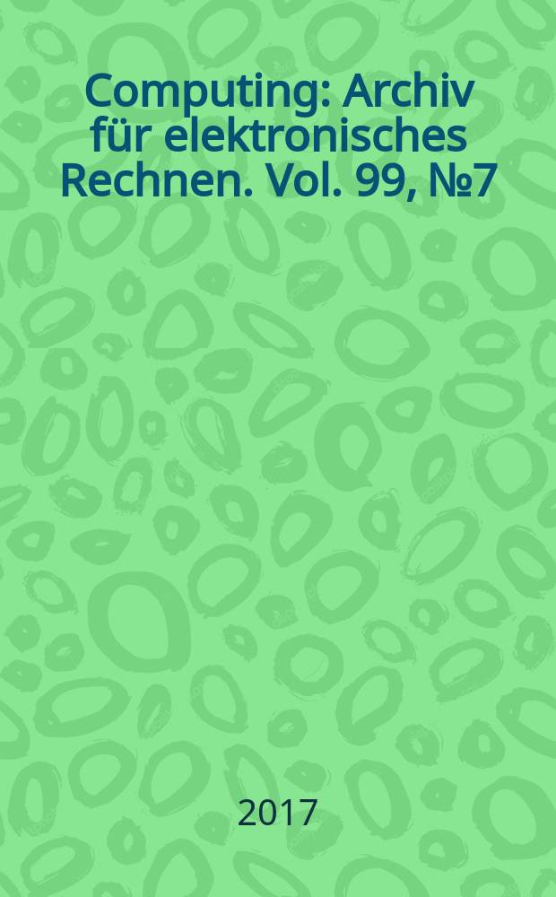 Computing : Archiv für elektronisches Rechnen. Vol. 99, № 7