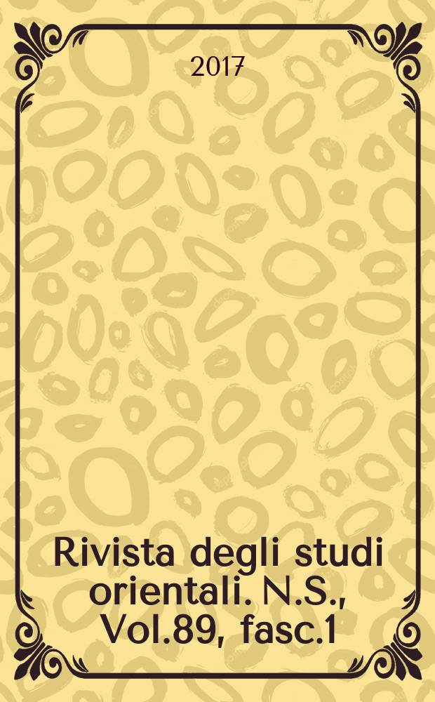 Rivista degli studi orientali. N.S., Vol.89, fasc.1/4 : 2016