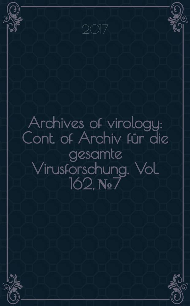 Archives of virology : Cont. of Archiv für die gesamte Virusforschung. Vol. 162, № 7