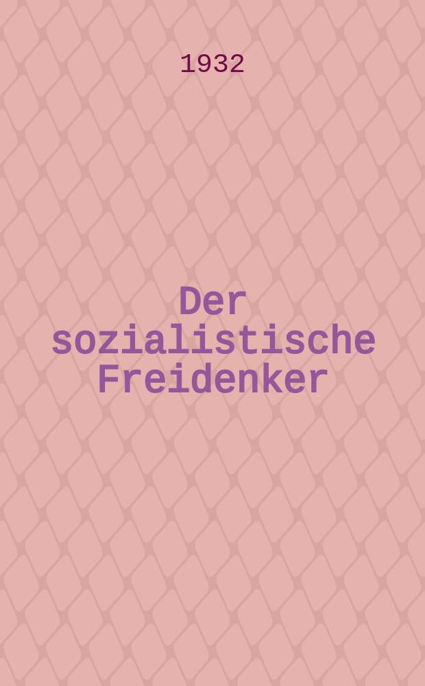 Der sozialistische Freidenker : Zeitschrift des Bundes sozialistischer Freidenker Publikationsorgan der Neuen Feuerbestattungskasse organisierter Freidenker Leipzig. Jg. 7 1932, № 2