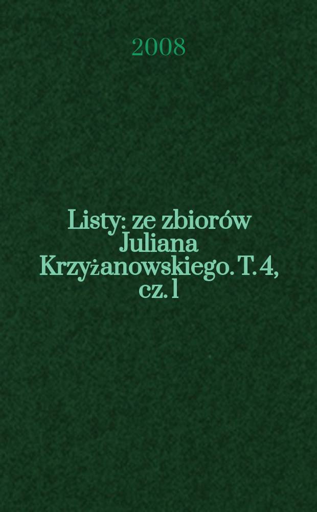 Listy : ze zbiorów Juliana Krzyżanowskiego. T. 4, cz. 1 : Maria z Szetkiewiczów Sienkiewiczowa - Maria z Wołodkowiczów Sienkiewiczowa - Maria z Babskich Sienkiewiczowa (1888-1907)