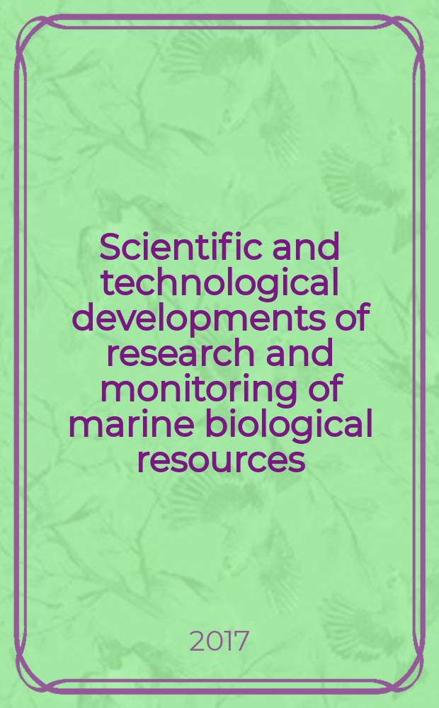 Scientific and technological developments of research and monitoring of marine biological resources : abstracts of the international conference, Vladivostok, Russia, May 22-24, 2017 = Научно-технологические разработки в области изучения и мониторинга морских биологических ресурсов