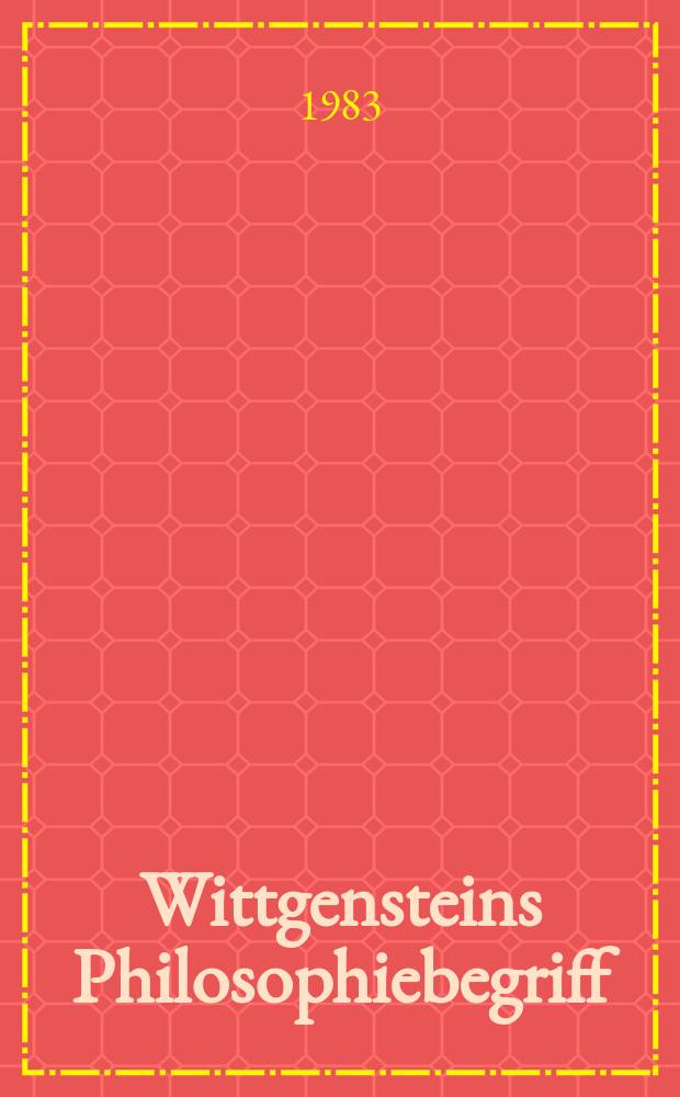 Wittgensteins Philosophiebegriff = Философская терминология Виттгенштейна.