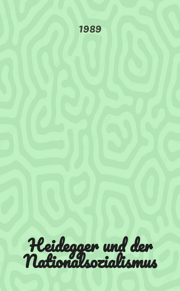 Heidegger und der Nationalsozialismus = Хайдеггер и национал-социализм.