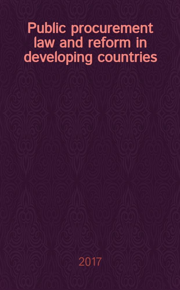 Public procurement law and reform in developing countries: international best practices and lessons learned : Namibia as a case study = Законодательство о государственных закупках и реформа в развивающихся странах: передовая международная практика и извлеченные уроки