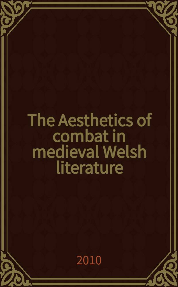 The Aesthetics of combat in medieval Welsh literature = Эстетика битвы в средневековой валлийской литературе