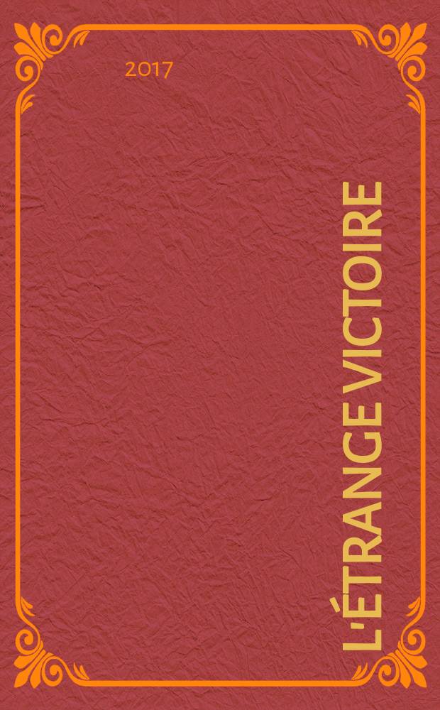 1918 : l'étrange victoire = 1918