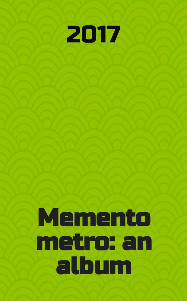 Memento metro : an album