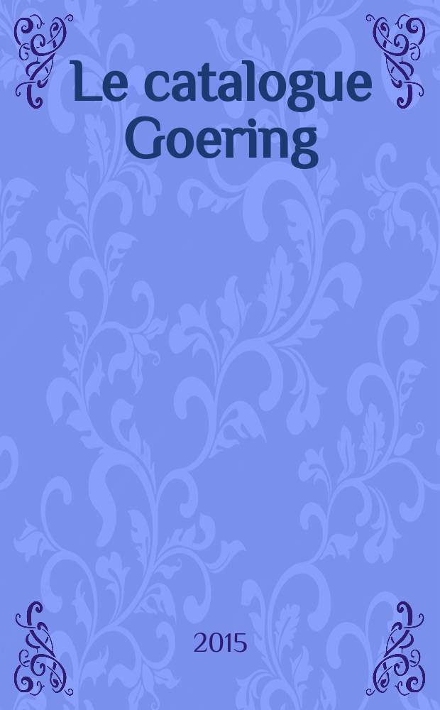Le catalogue Goering = Каталог Геринга: серия дипломатические архивы