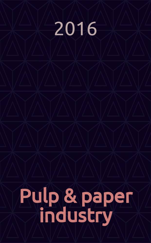 Pulp & paper industry : PPI журнал о целлюлозно-бумажной промышленности. 2016, № 1 (1)