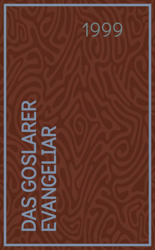 Das Goslarer Evangeliar : Stadtarchiv Goslar = Госларское Евангелие
