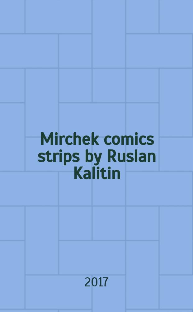 Mirchek comics strips by Ruslan Kalitin