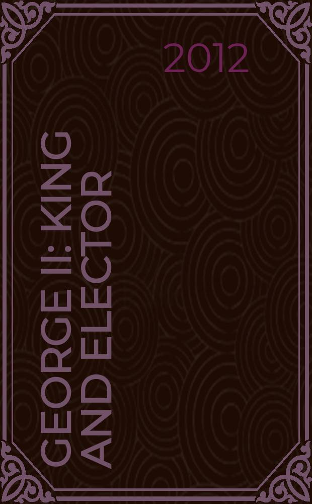 George II : king and elector = Георг II