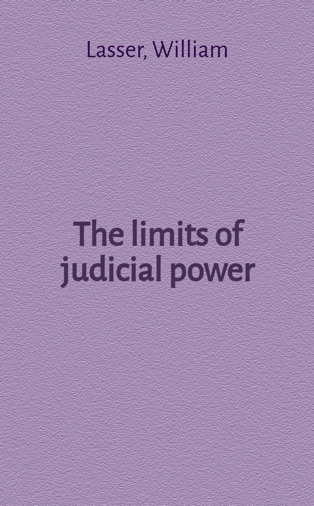 The limits of judicial power : the Supreme Court in American politics = Пределы судебной власти