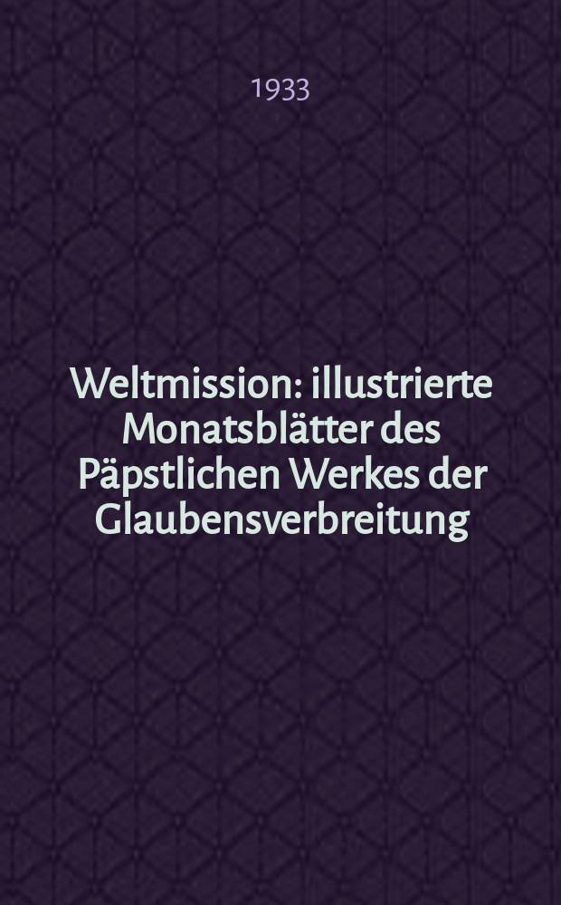 Weltmission : illustrierte Monatsblätter des Päpstlichen Werkes der Glaubensverbreitung (Franziskus Xaverius Missionsverein). Jg. 17 1933, Oct.