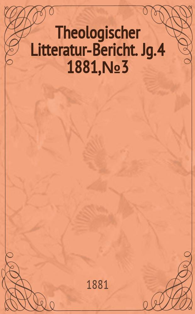 Theologischer Litteratur-Bericht. Jg. 4 1881, № 3/4