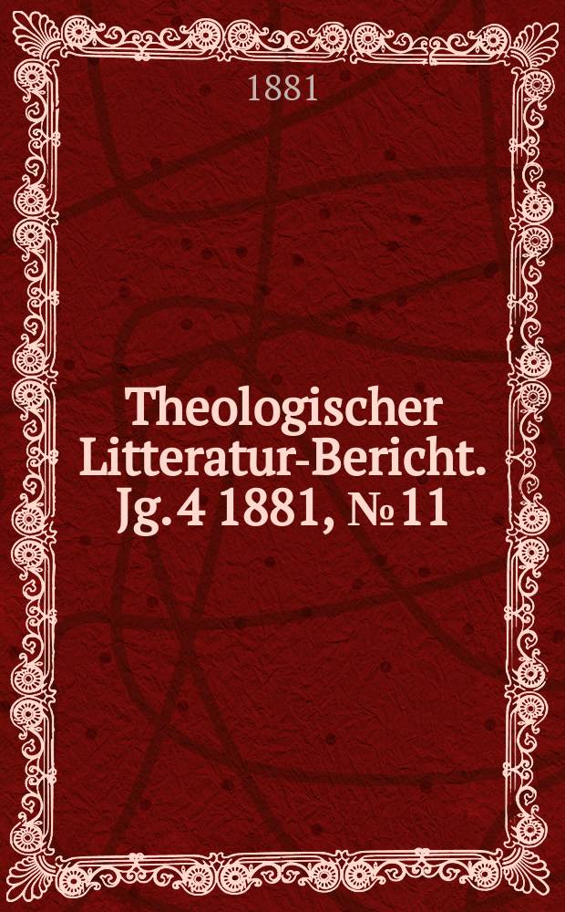 Theologischer Litteratur-Bericht. Jg. 4 1881, № 11