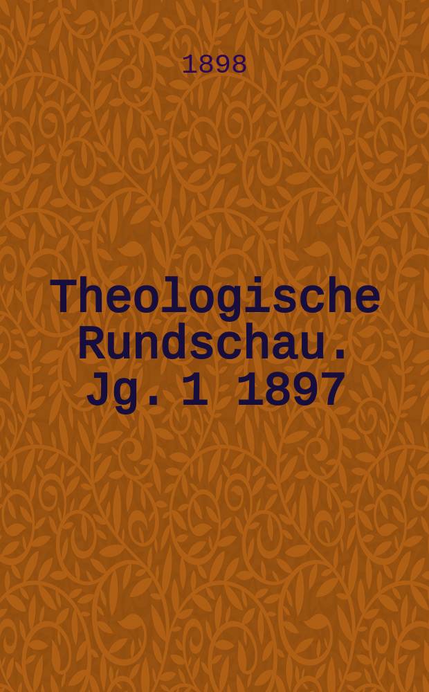 Theologische Rundschau. Jg. 1 1897/1898, H. 2