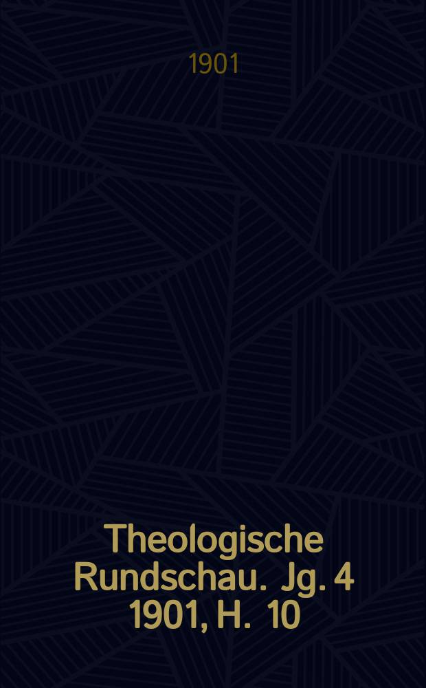 Theologische Rundschau. Jg. 4 1901, H. 10