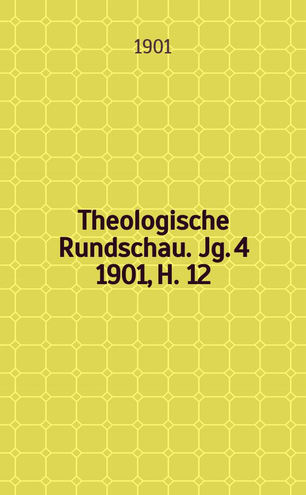 Theologische Rundschau. Jg. 4 1901, H. 12