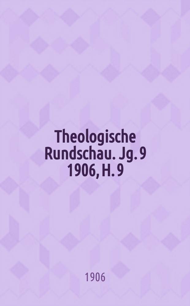 Theologische Rundschau. Jg. 9 1906, H. 9