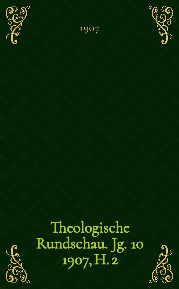 Theologische Rundschau. Jg. 10 1907, H. 2
