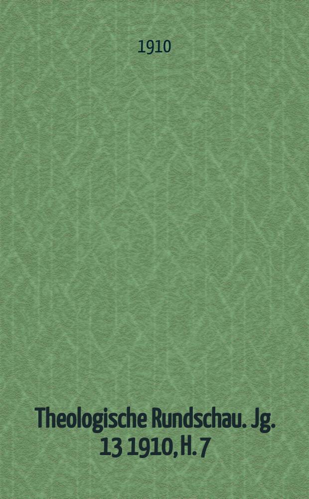Theologische Rundschau. Jg. 13 1910, H. 7