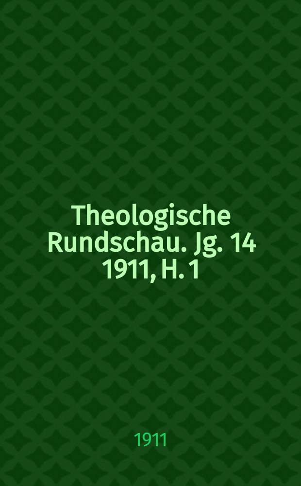 Theologische Rundschau. Jg. 14 1911, H. 1