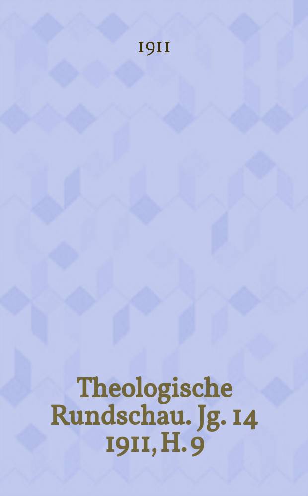 Theologische Rundschau. Jg. 14 1911, H. 9
