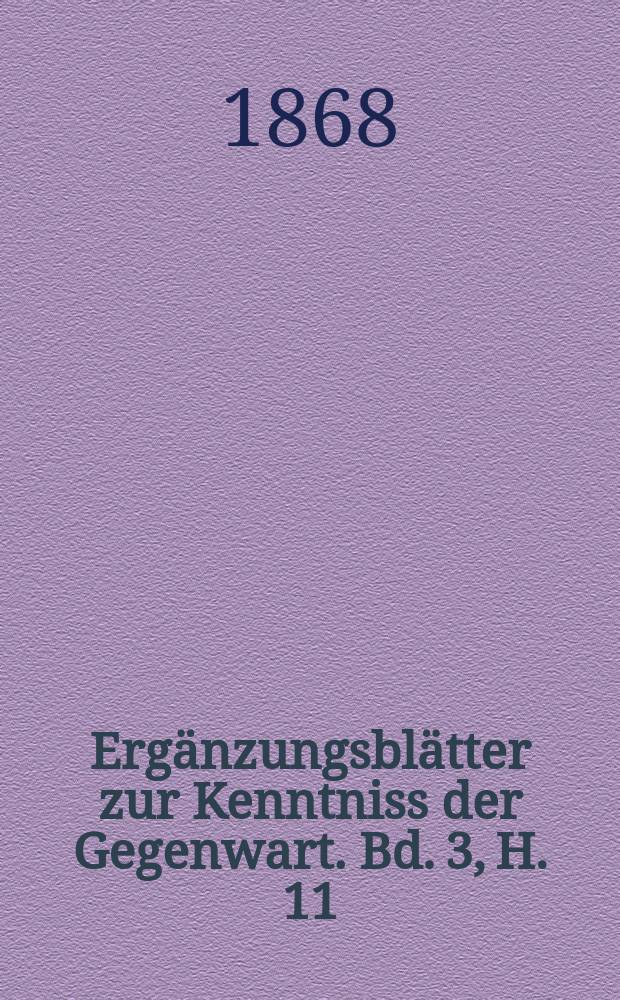 Ergänzungsblätter zur Kenntniss der Gegenwart. Bd. 3, H. 11