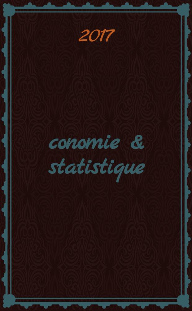 Économie & statistique : Revue mensuelle. 2017, № 493
