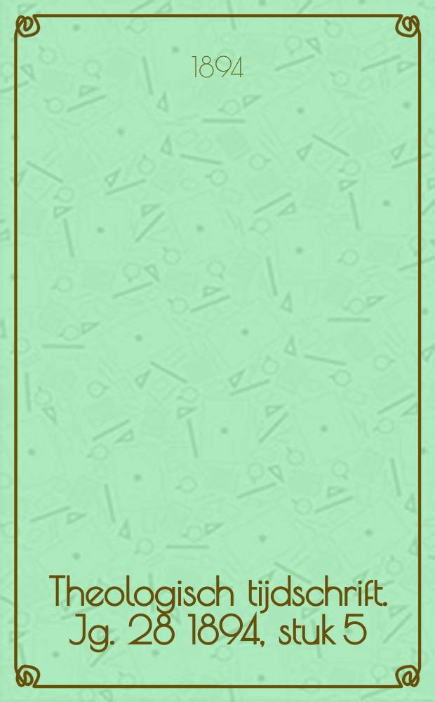 Theologisch tijdschrift. Jg. 28 1894, stuk 5