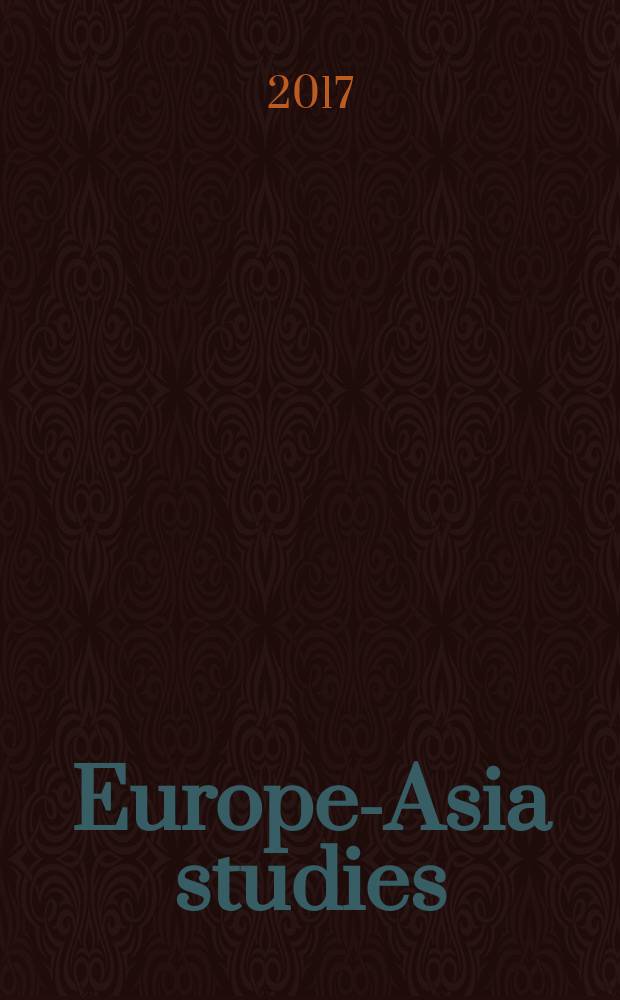 Europe-Asia studies : Formerly Soviet studies. Vol. 69, № 4