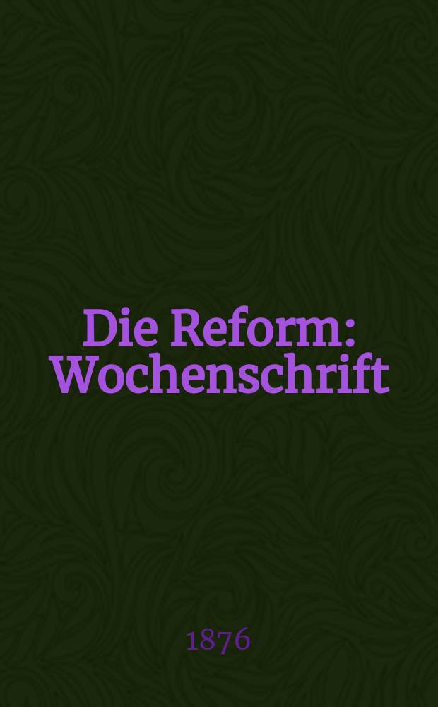 Die Reform : Wochenschrift = Реформы: еженедельник