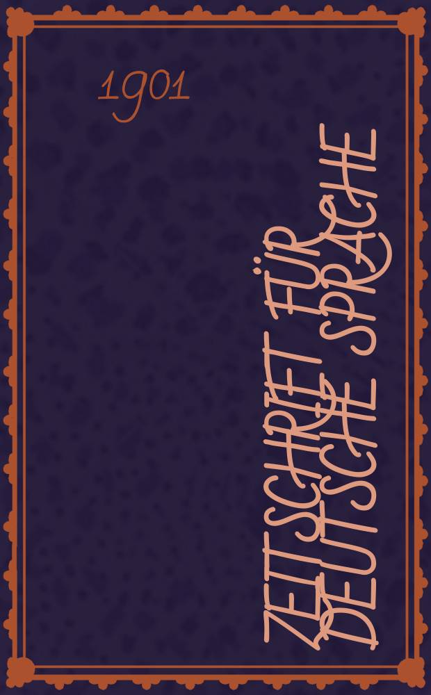 Zeitschrift für deutsche Sprache : Fortführung der von Friedrich kluge begründeten Zeitschrift für deutsche Wortforschung. Bd. 1