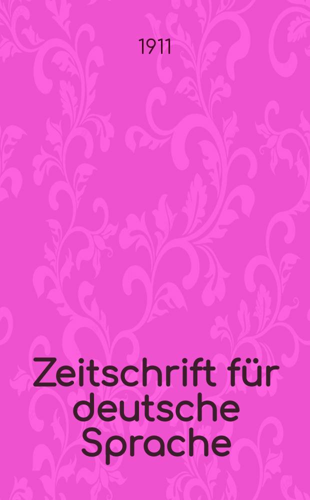 Zeitschrift f&uuml;r deutsche Sprache : Fortf&uuml;hrung der von Friedrich kluge begr&uuml;ndeten Zeitschrift f&uuml;r deutsche Wortforschung. Bd. 13, H. 2