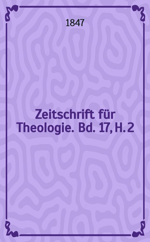 Zeitschrift für Theologie. Bd. 17, H. 2