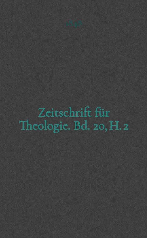 Zeitschrift für Theologie. Bd. 20, H. 2