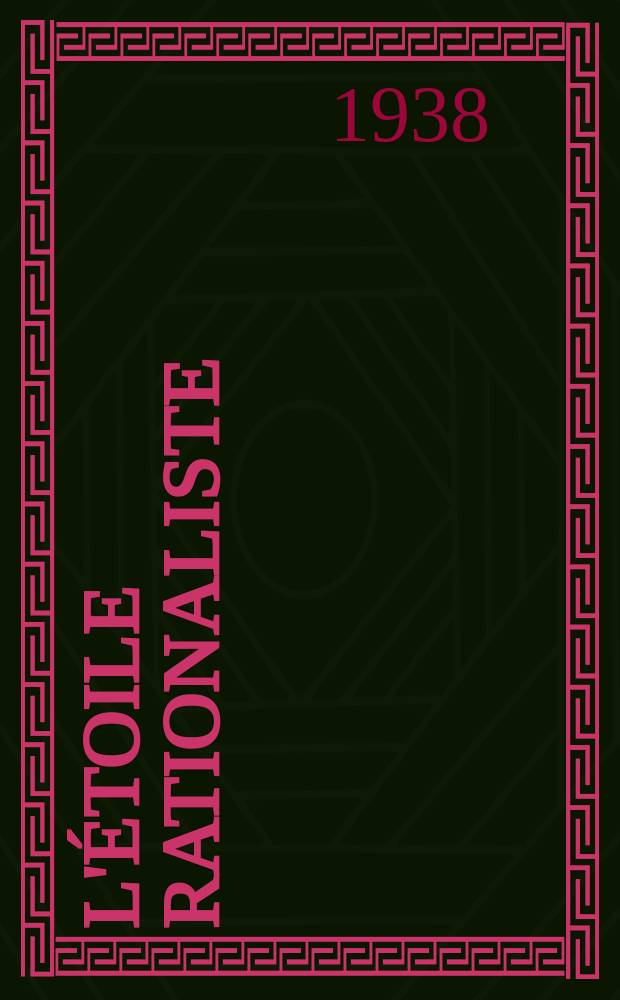 L'&eacute;toile rationaliste : organe de l'Union mondiale des libres penseurs = Звезда рационализма