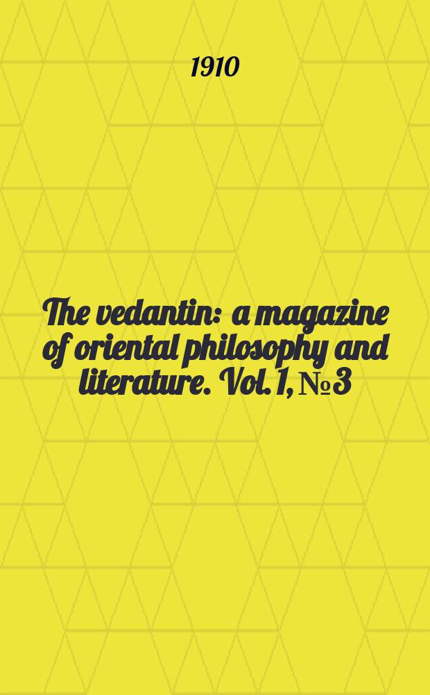 The vedantin : a magazine of oriental philosophy and literature. Vol. 1, № 3