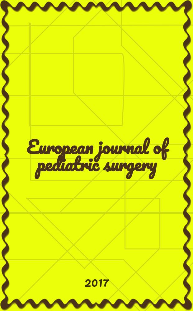 European journal of pediatric surgery : Offic. j. of Austrian assoc. of pediatric surgery etc. Vol. 27, № 3
