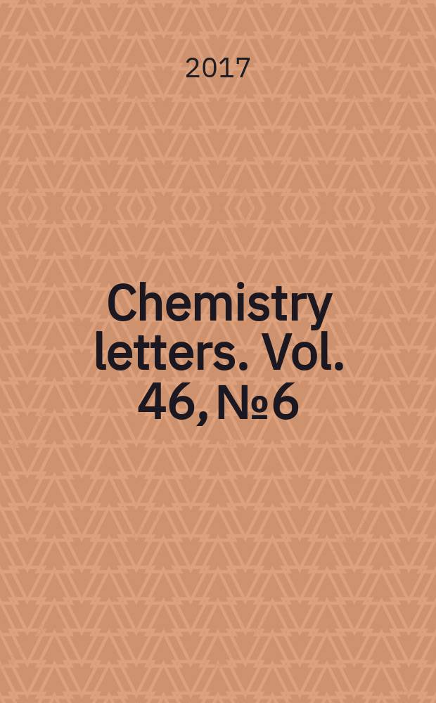 Chemistry letters. Vol. 46, № 6